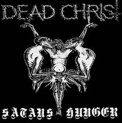 Download Dead Christ - Satans Hunger