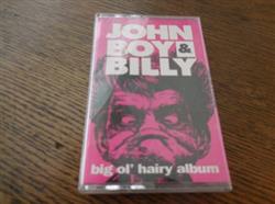 Download John Boy & Billy - Big Ol Hairy Album