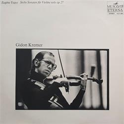 Download Eugène Ysaye, Gidon Kremer - Sechs Sonaten Für Violine Solo op 27