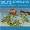 last ned album Members Of The Cambridge Singers Directed By John Rutter - Flora Gave Me Fairest Flowers Elizabethan Madrigals