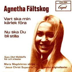 Download Agnetha Fältskog - Vart Ska Min Kärlek Föra Nu Ska Du Bli Stilla