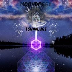 Download Moondoggy - Tsunalugi