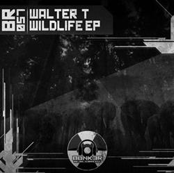 Download Walter T - Wildlife EP