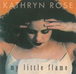 Download Kathryn Rose - My Little Flame