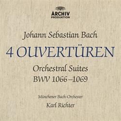 Download Johann Sebastian Bach, Münchener BachOrchester, Karl Richter - 4 Ouvertüren Orchestral Suites BWV 1066 1069