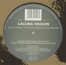 Download Lacuna Origin - Sick Of Trance They Have Forgotten The Machines