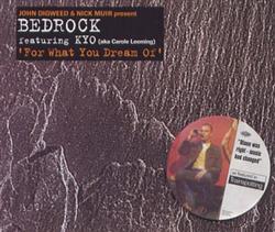Download John Digweed & Nick Muir Present Bedrock Feat KYO - For What You Dream Of