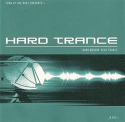 Download Various - Turn Up The Bass Presents Hard Trance