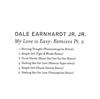 Album herunterladen Dale Earnhardt Jr Jr - My Love Is Easy Remixes Pt 2