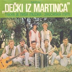 Download Sastav Dečki Iz Martinca - Takva Je Naša Mužika Zagorska Mati