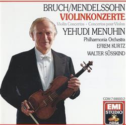 Download Bruch Mendelssohn, Yehudi Menuhin, Philharmonia Orchestra, Efrem Kurtz, Walter Süsskind - Violinkonzerte