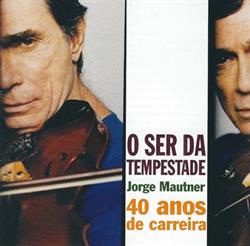 Download Jorge Mautner - O Ser Da Tempestade 40 Anos De Carreira