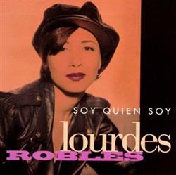 Download Lourdes Robles - Soy Quien Soy