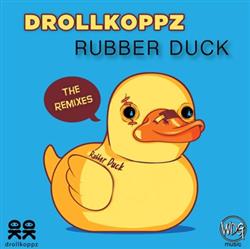 Download Drollkoppz - Rubber Duck The Remixes