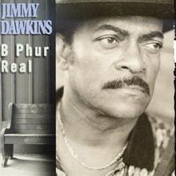 Download Jimmy Dawkins - B Phur Real