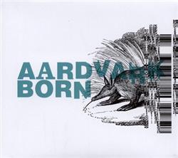 Download Aardvark - Born