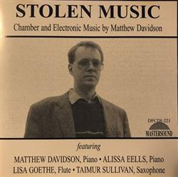 Download Matthew Davidson - Stolen Music Chamber And Electronic Music By Matthew Davidson