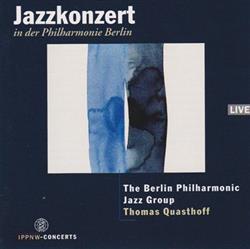 Download The Berlin Philharmonic Jazz Group, Thomas Quasthoff - Jazzkonzert in der Philharmonie Berlin