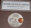 last ned album Hyper Go Go & Adeva - Do Watcha Do 997 Remixes