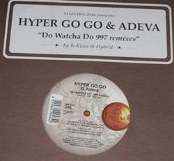 Download Hyper Go Go & Adeva - Do Watcha Do 997 Remixes