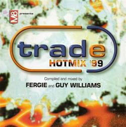 Download Fergie And Guy Williams - Trade Hotmix 99