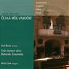 escuchar en línea Jakub Jan Ryba Krumpholzová, Housková, Pelikán, Uherek, Aleš Bárta, Čeští Komorní Pěvci, Baborák Ensemble, Miloš Bok - Česká Mše Vánoční