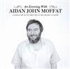 ouvir online Aidan John Moffat - An Evening With Aidan John Moffat