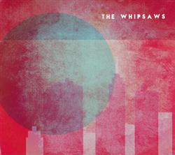 Download The Whipsaws - The Whipsaws