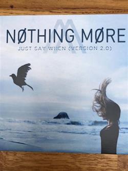 Download Nothing More - Just Say When