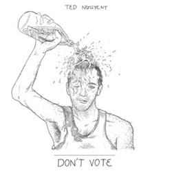 Download Ted Nguyent - Dont Vote