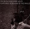 last ned album Problem Anderer Leute Tortured Screams In The Walls - Split