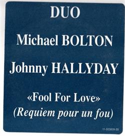 Download Michael Bolton En Duo Avec Johnny Hallyday - Fool For Love Requiem Pour Un Fou