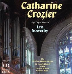 Download Leo Sowerby Catharine Crozier - Organ Music Of Leo Sowerby