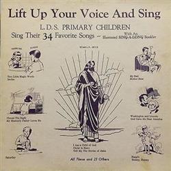 Download Primary Children Of The Tempe Stake, Church Of Jesus Christ Of Latterday Saints - Lift Up Your Voice And Sing