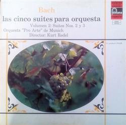 Download Bach, Orquesta Pro Arte De Munich, Kurt Redel - Las Cinco Suites Para Orquesta Volumen 2 Suites No 2 y 3