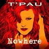 lytte på nettet T'Pau - Nowhere