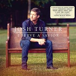 Download Josh Turner - I Serve A Savior