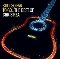 Download Chris Rea - Still So Far To GoThe Best Of