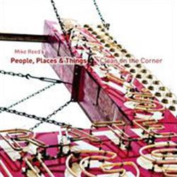 Download Mike Reed's People, Places & Things - Clean On The Corner