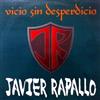 lyssna på nätet Javier Rapallo - Vicio Sin Desperdicio