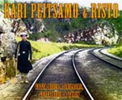 Download Kari Peitsamo & Risto - Gotta Build A Railroad Gotta Build A Train