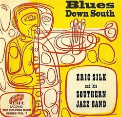 Download Eric Silk And His Southern Jazz Band - Blues Down South