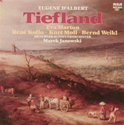 Download Eugene D'Albert Eva Marton René Kollo Kurt Moll Bernd Weikl, Münchner Rundfunkorchester, Marek Janowski - Tiefland