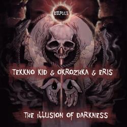 Download Tekkno Kid & Okrozhka & EriS - The Illusion Of Darkness