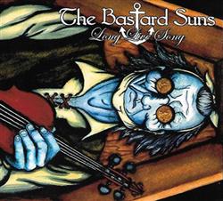 Download The Bastard Suns - Long Live Song