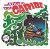 Trío Caribe - Los Éxitos Del Trío Caribe