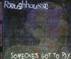 baixar álbum Roughhausen - Someones Got To Pay