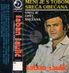 Šaban Šaulić - Meni Je S Tobom Sreća Obećana