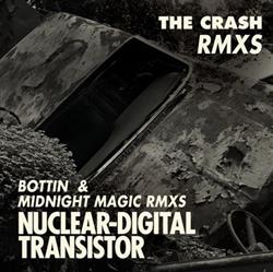 Download NuclearDigital Transistor - The Crash Rmxs Bottin Midnight Magic Rmxs