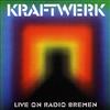 last ned album Kraftwerk - Live On Radio Bremen